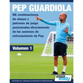 PEP GUARDIOLA - 88 combinaciones de ataque y patrones de juego posicionales directamente de las sesiones de entrenamiento de Pep