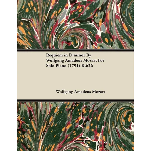 Requiem in D Minor by Wolfgang Amadeus Mozart for Solo Piano (1791) K.626