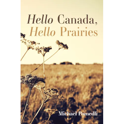 Hello Canada, Hello Prairies