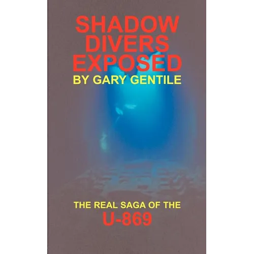 Shadow Divers Exposed: The Real Saga of the U-869