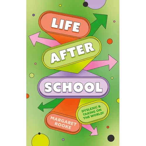 Life After School: Dyslexic and Taking on the World