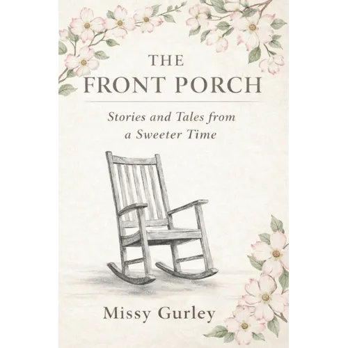 The Front Porch - Stories and Tales from a Sweeter Time