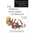 The Throne, the Lamb & the Dragon: A Reader's Guide to the Book of Revelation