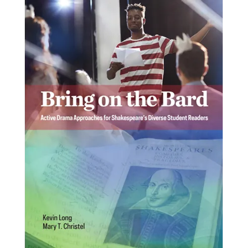 Bring on the Bard: Active Drama Approaches for Shakespeare's Diverse Student Readers