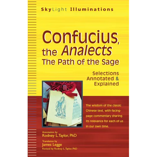 Confucius, the Analects: The Path of the Sage--Selections Annotated & Explained