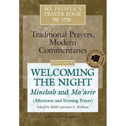 My People's Prayer Book Vol 9: Welcoming the Night--Minchah and Ma'ariv (Afternoon and Evening Prayer)