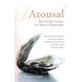 Arousal: The Secret Logic of Sexual Fantasies