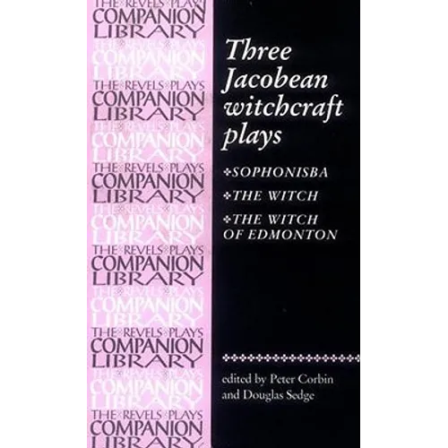 Three Jacobean Witchcraft Plays