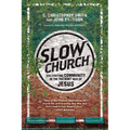 Slow Church: Cultivating Community in the Patient Way of Jesus