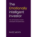 The Emotionally Intelligent Investor: How self-awareness, empathy and intuition drive performance