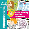 Sixth Grade Workbooks: Brain Busting Puzzles and Mazes