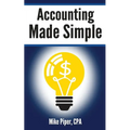 Accounting Made Simple: Accounting Explained in 100 Pages or Less