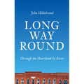 Long Way Round: Through the Heartland by River