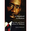 A Shepherd in Harlem: The Life and Times of Ezra N. Williams