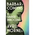 Barbara Comyns: A Savage Innocence