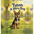 Tyson: A Hero Dog