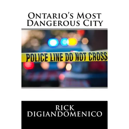 Ontario's Most Dangerous City