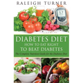 Diabetes Diet: How to Eat Right to Beat Diabetes