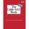The Little SAS Book: A Primer, Sixth Edition