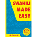 Swahili Made Easy. A Beginner's Complete Course