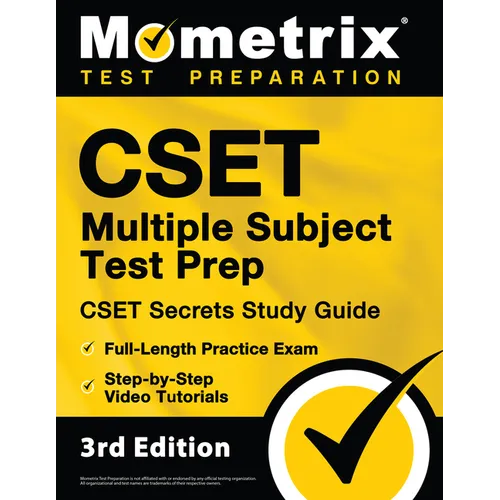 CSET Multiple Subject Test Prep - CSET Secrets Study Guide, Full-Length Practice Exam, Step-By-Step Review Video Tutorials: [3rd Edition]