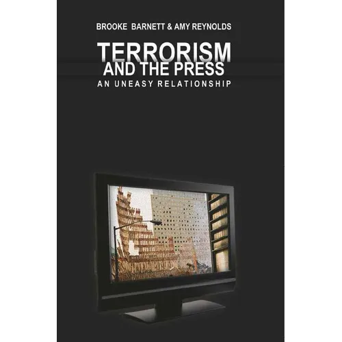 Terrorism and the Press: An Uneasy Relationship
