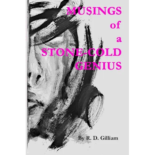 Musings of a Stone-Cold Genius: Volume 1