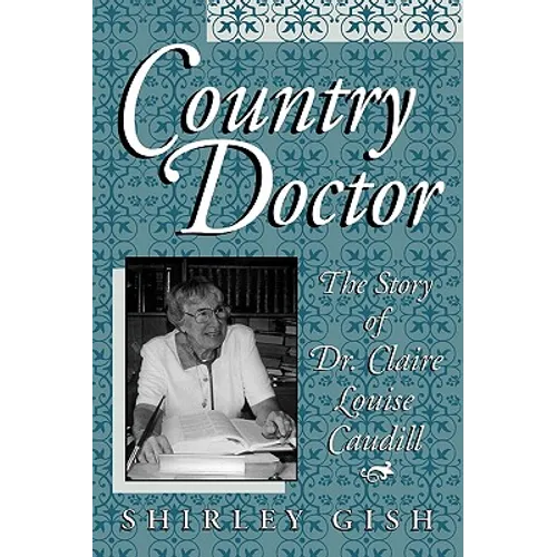 Country Doctor: The Story of Dr. Claire Louise Caudill