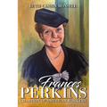 Frances Perkins: Champion of American Workers