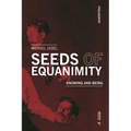 Seeds of Equanimity: Knowing and Being
