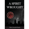 A Spirit Wrought