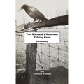 Two Kids and a Notorious Talking Crow: A True Story