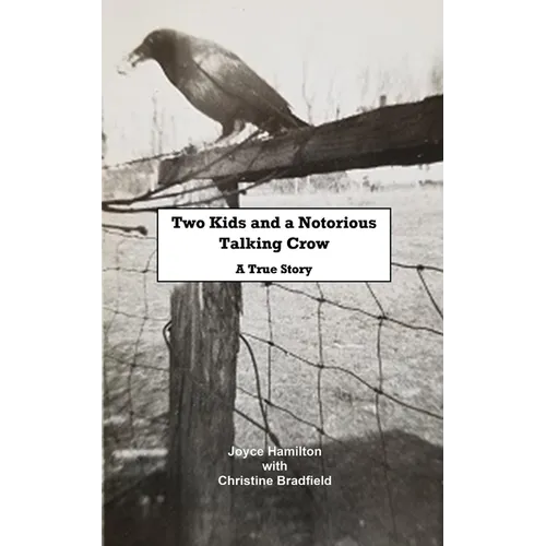 Two Kids and a Notorious Talking Crow: A True Story