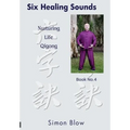 Six Healing Sounds: Nurturing Life Qigong