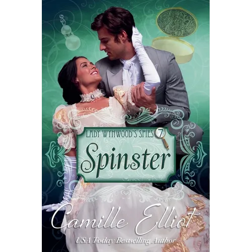 Lady Wynwood's Spies, Volume 7: Spinster