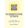 Tombstone Town: Left for dead, marked with a tombstone, a toxic town fights back