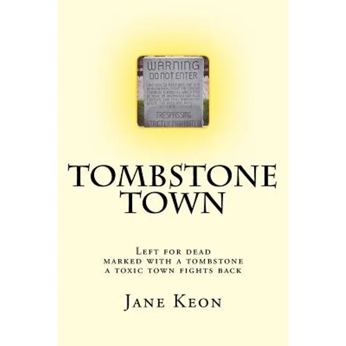 Tombstone Town: Left for dead, marked with a tombstone, a toxic town fights back