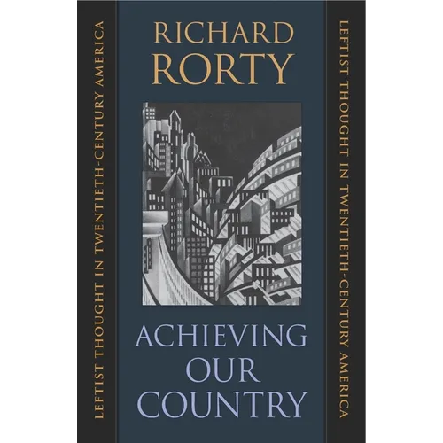 Achieving Our Country: Leftist Thought in Twentieth-Century America