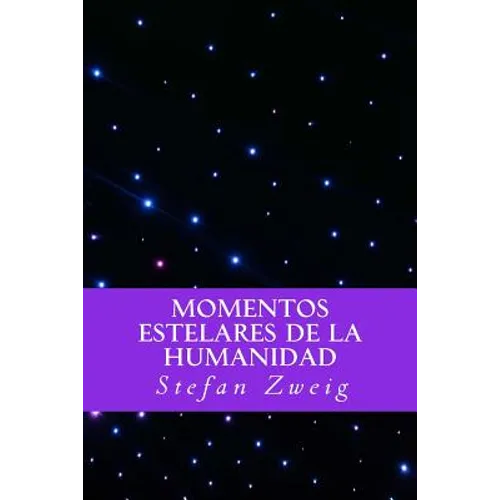 Momentos Estelares de la Humanidad (Spanish Editio)