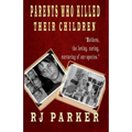 Parents Who Killed Their Children: Filicide