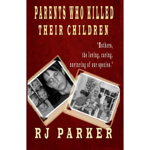 Parents Who Killed Their Children: Filicide