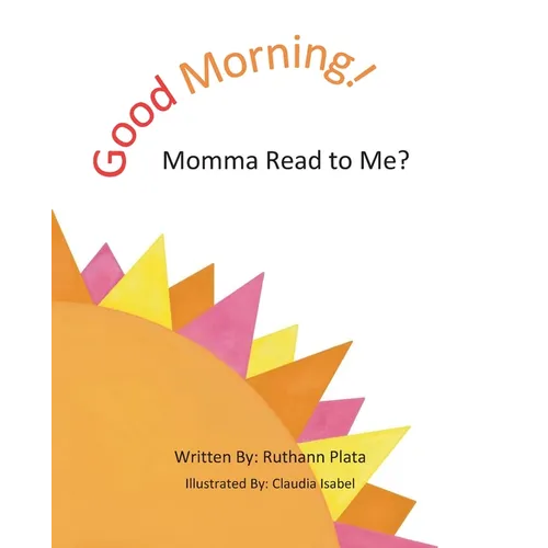 Good Morning! Momma Read to Me?