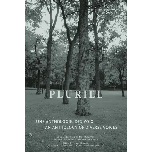 Pluriel: An Anthology of Diverse Voices - Une Anthologie Des Voix