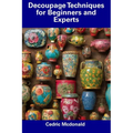 Decoupage Techniques for Beginners and Experts