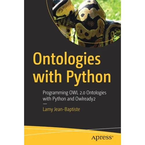 Ontologies with Python: Programming Owl 2.0 Ontologies with Python and Owlready2
