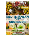 Mediterranean Diet Cookbook: Italian Cookbook, Mediterranean Cookbook, Mediterranean Diet for Beginners, Mediterranean Diet, Mediterranean Diet Rec