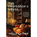 The Professor's House (Warbler Classics Annotated Edition)