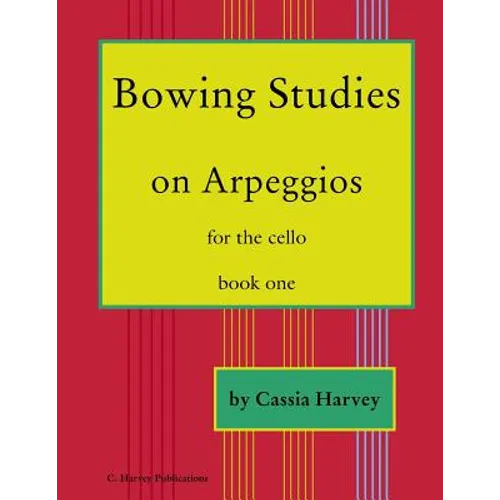 Bowing Studies on Arpeggios for the Cello, Book One