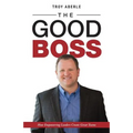 The Good Boss: How Empowering Leaders Create Great Teams