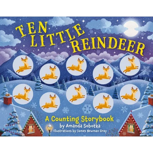 Ten Little Reindeer: A Counting Storybook